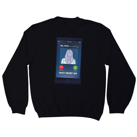Wife calling sweatshirt - Graphic Gear