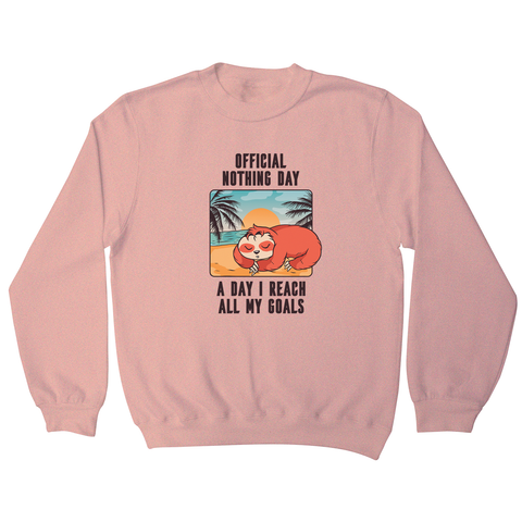 Sloth nothing day sweatshirt - Graphic Gear