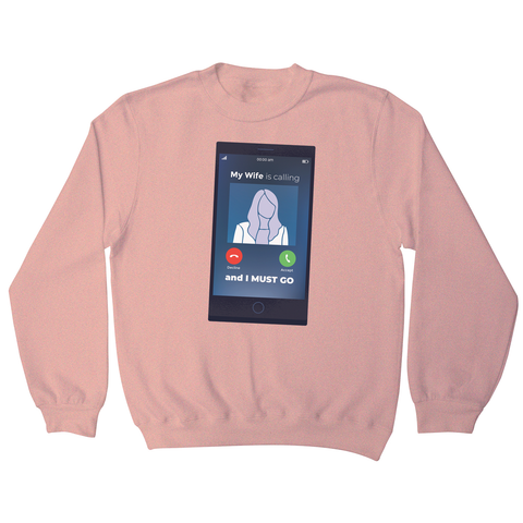 Wife calling sweatshirt - Graphic Gear