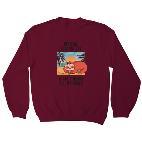 Sloth nothing day sweatshirt - Graphic Gear