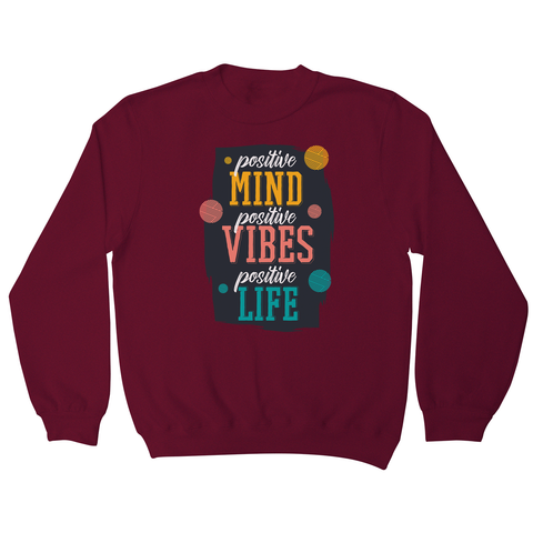 Positive quote sweatshirt - Graphic Gear