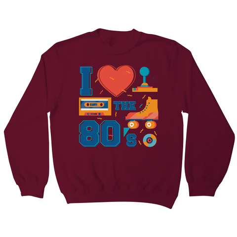 Love the 80's sweatshirt - Graphic Gear