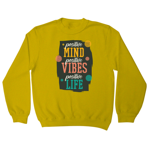 Positive quote sweatshirt - Graphic Gear