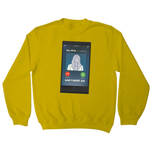 Wife calling sweatshirt - Graphic Gear