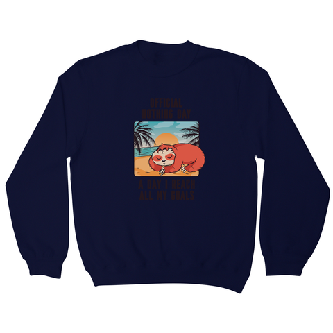 Sloth nothing day sweatshirt - Graphic Gear