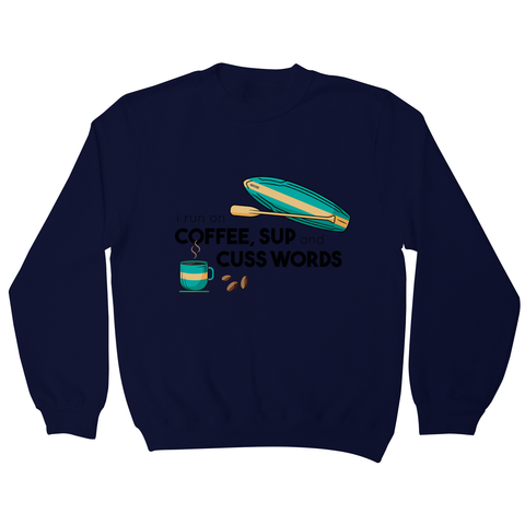 Paddle quote sweatshirt - Graphic Gear