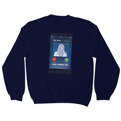 Wife calling sweatshirt - Graphic Gear