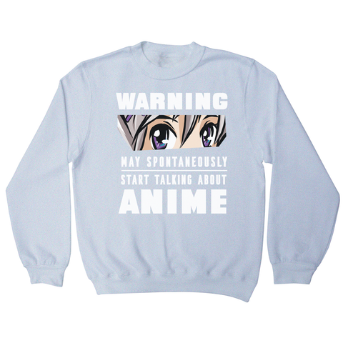 Anime warning quote sweatshirt - Graphic Gear