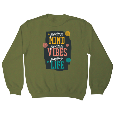 Positive quote sweatshirt - Graphic Gear