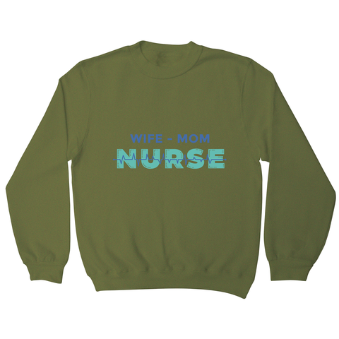 Wife mom nurse sweatshirt - Graphic Gear