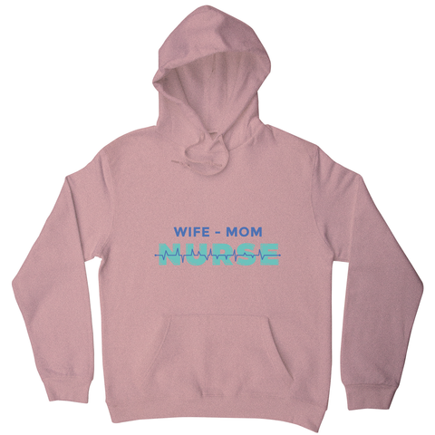 Wife mom nurse hoodie - Graphic Gear