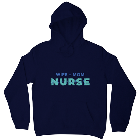 Wife mom nurse hoodie - Graphic Gear