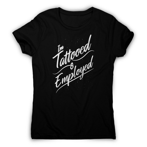 Tattoed quote women's t-shirt - Graphic Gear
