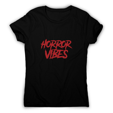 Horror vibes women's t-shirt - Graphic Gear