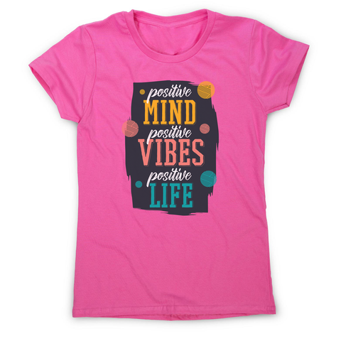 Positive quote women's t-shirt - Graphic Gear