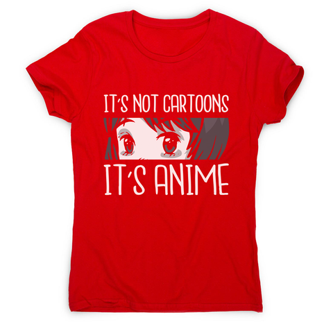 Not cartoons anime women's t-shirt - Graphic Gear