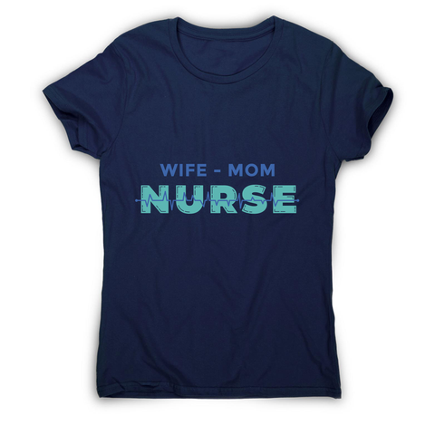 Wife mom nurse women's t-shirt - Graphic Gear