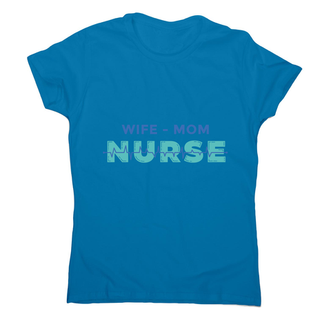 Wife mom nurse women's t-shirt - Graphic Gear