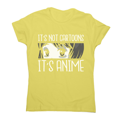 Not cartoons anime women's t-shirt - Graphic Gear