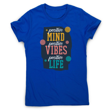 Positive quote women's t-shirt - Graphic Gear