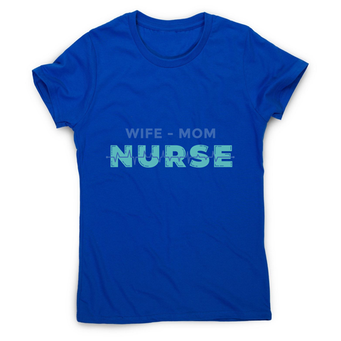 Wife mom nurse women's t-shirt - Graphic Gear
