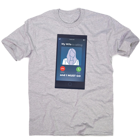 Wife calling men's t-shirt - Graphic Gear