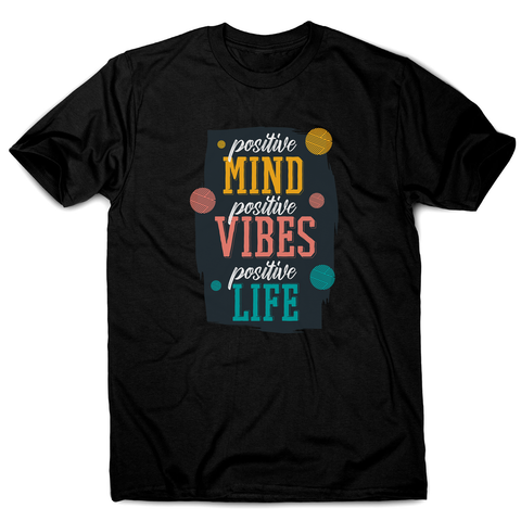 Positive quote men's t-shirt - Graphic Gear