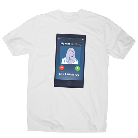 Wife calling men's t-shirt - Graphic Gear