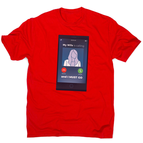 Wife calling men's t-shirt - Graphic Gear