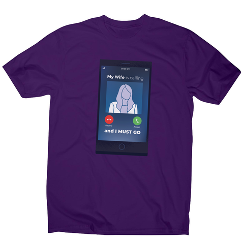 Wife calling men's t-shirt - Graphic Gear