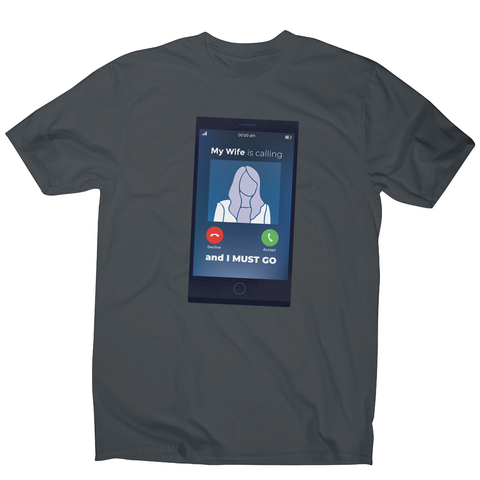 Wife calling men's t-shirt - Graphic Gear