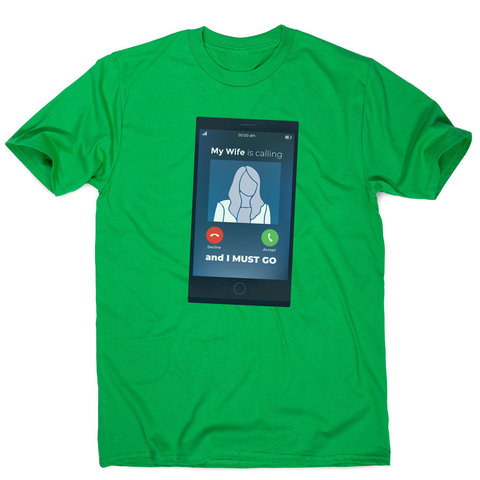 Wife calling men's t-shirt - Graphic Gear