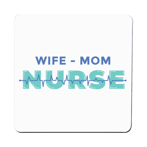 Wife mom nurse coaster drink mat - Graphic Gear