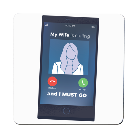 Wife calling coaster drink mat - Graphic Gear