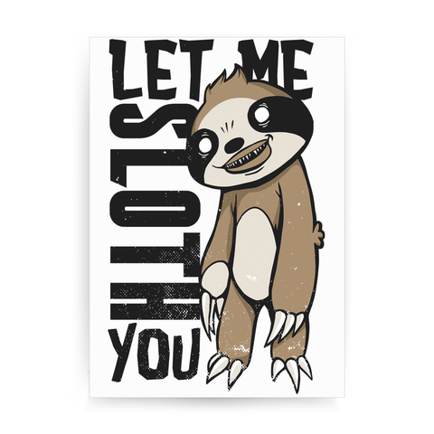 Creepy sloth print poster wall art decor - Graphic Gear