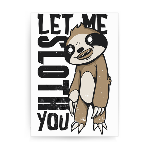 Creepy sloth print poster wall art decor - Graphic Gear