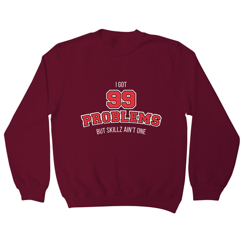 99 problems sports sweatshirt - Graphic Gear