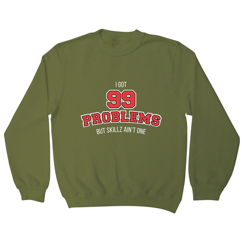 99 problems sports sweatshirt - Graphic Gear
