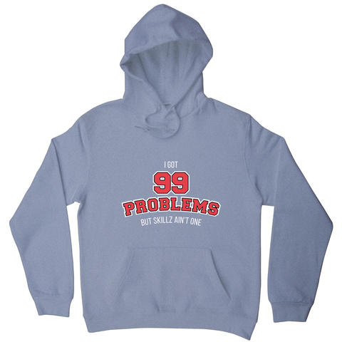 99 problems sports hoodie - Graphic Gear