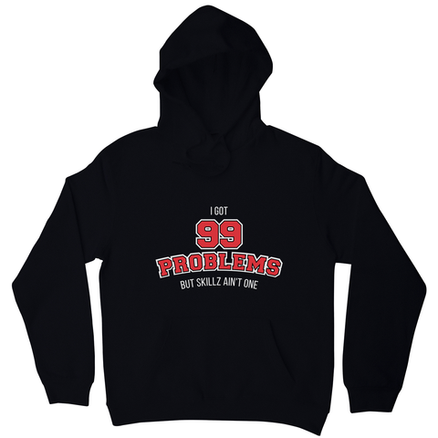 99 problems sports hoodie - Graphic Gear