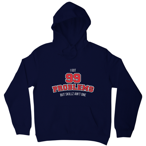 99 problems sports hoodie - Graphic Gear