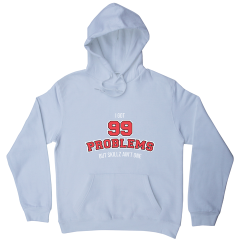 99 problems sports hoodie - Graphic Gear