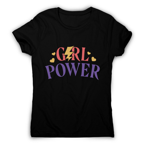 Girl power quote women's t-shirt - Graphic Gear