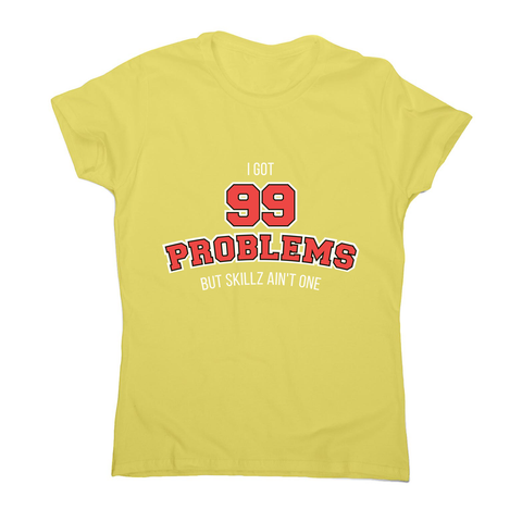 99 problems sports women's t-shirt - Graphic Gear