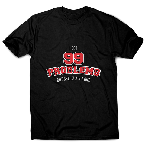 99 problems sports men's t-shirt - Graphic Gear