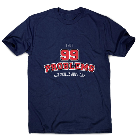 99 problems sports men's t-shirt - Graphic Gear