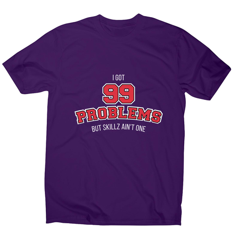 99 problems sports men's t-shirt - Graphic Gear