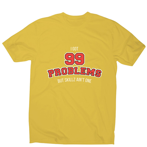 99 problems sports men's t-shirt - Graphic Gear