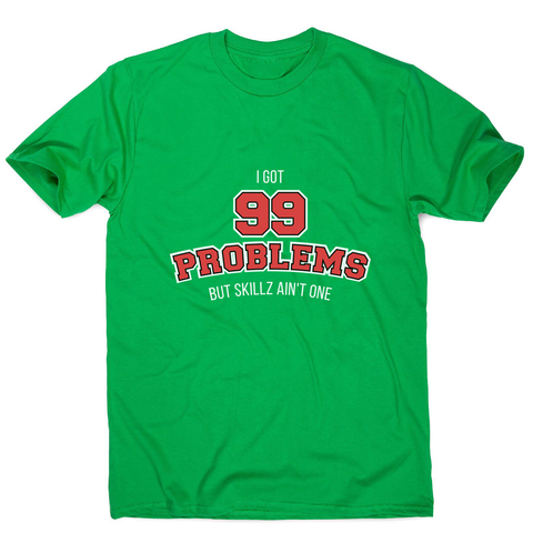 99 problems sports men's t-shirt - Graphic Gear