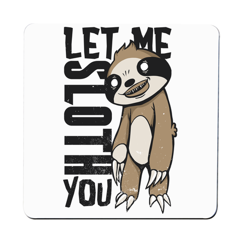 Creepy sloth coaster drink mat - Graphic Gear
